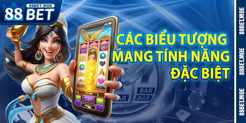 Các Biểu Tượng Mang Tính Năng Đặc Biệt Trong Trò Chơi