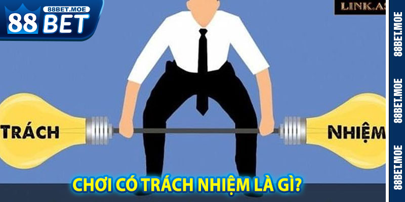 Chơi Có Trách Nhiệm Là Gì?