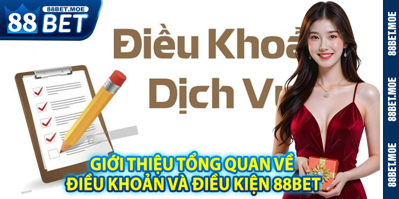 Giới Thiệu Tổng Quan Về Điều Khoản Và Điều Kiện 88BET