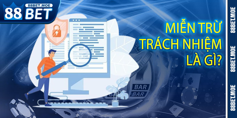 Miễn Trừ Trách Nhiệm Là Gì