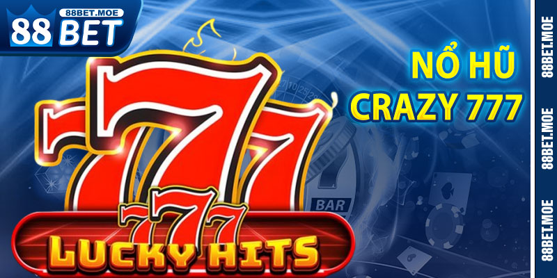 Nổ Hũ Crazy 777