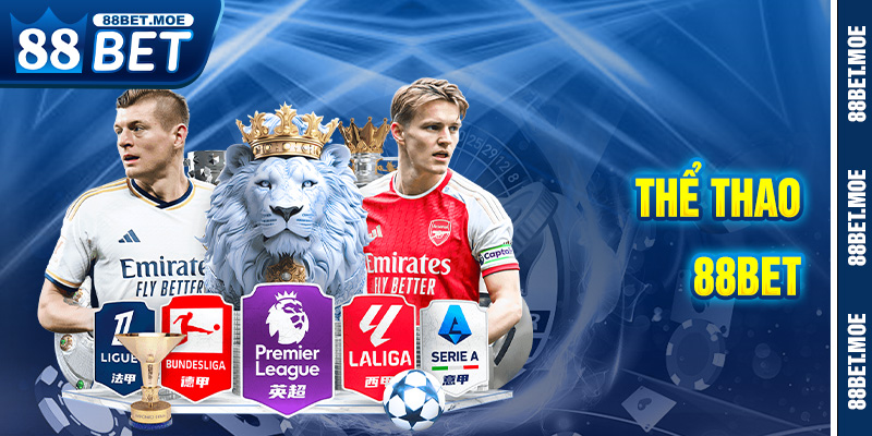 Thể Thao 88BET – Kèo Cược Đa Dạng, Sảnh Chơi Uy Tín Cho Tín Đồ Cá Độ