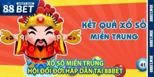 Xổ Số Miền Trung – Cơ Hội Đổi Đời Hấp Dẫn Tại 88BET