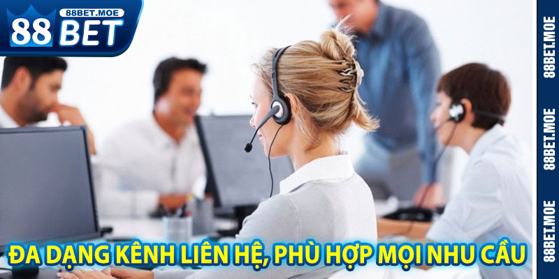 Đa Dạng Kênh Liên Hệ, Phù Hợp Mọi Nhu Cầu